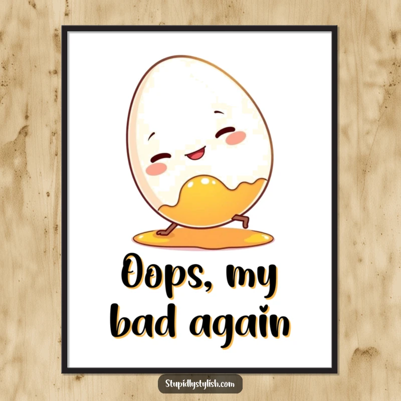 Funny poster of a clumsy egg character tripping over its own yolky mess. Humorous breakfast-themed art.