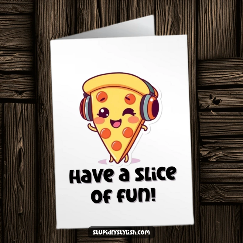 Funny Free Printable Birthday Card: A giggling pizza slice wearing headphones, ready to spin some birthday tunes with a smile.