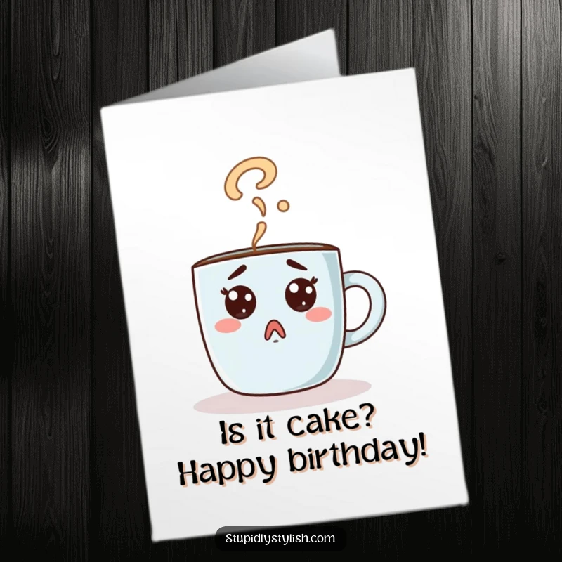 Funny Free Printable Birthday Card: A surprised coffee mug character's steam forms a question mark, adding a humorous touch to birthday wishes.