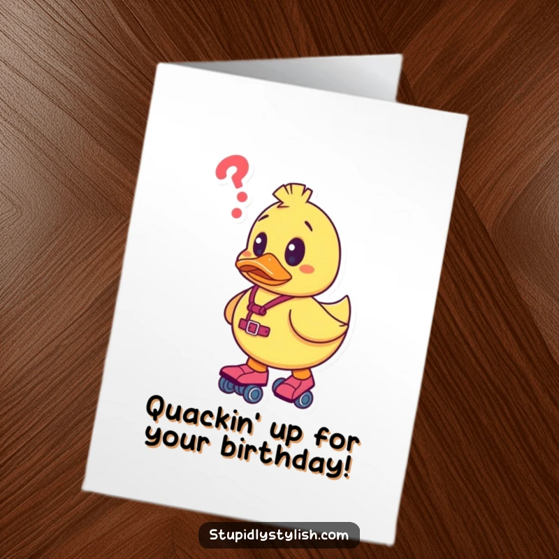 Funny Free Printable Birthday Card featuring a confused rubber duck character wobbling on roller skates.