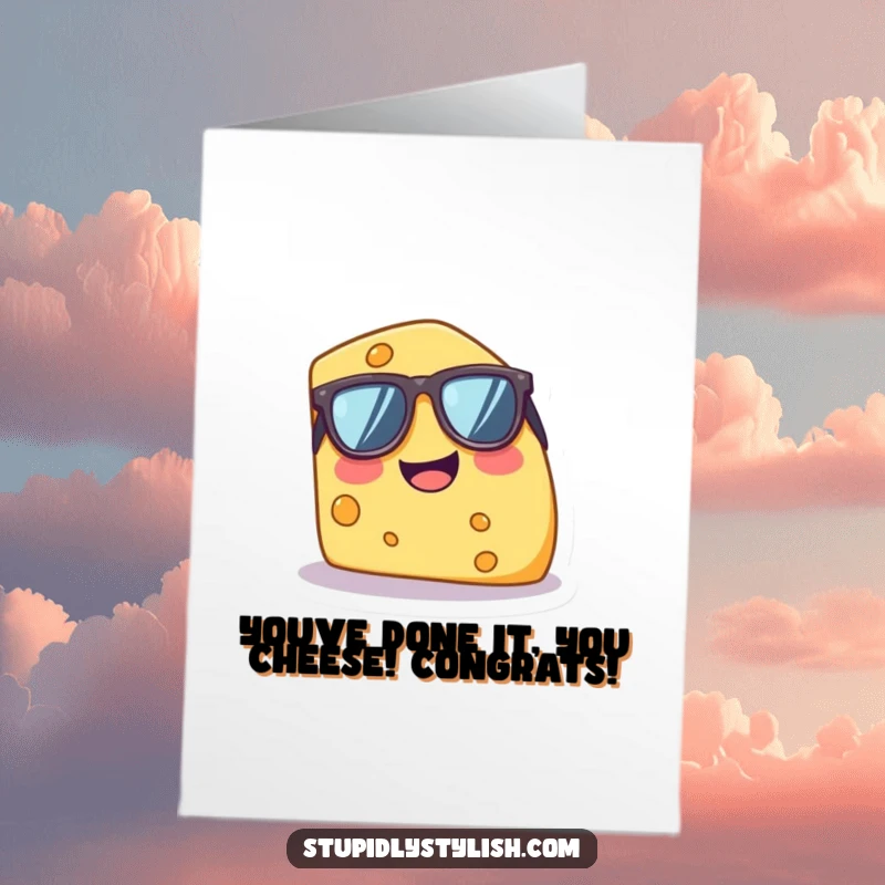 Funny Free Printable Congrats Card: A tiny, giggling cheese wedge in cool sunglasses, celebrating success with a cheesy grin.