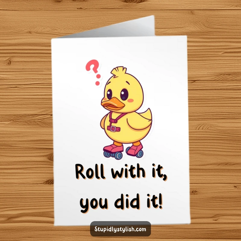 Funny Free Printable Congratulations Card showing a bewildered rubber duck character attempting to roller skate.