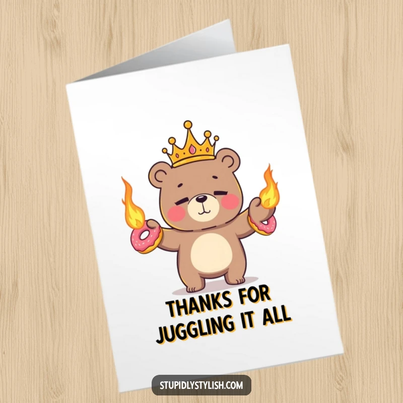 Funny Free Printable Thank You Card: A royal bear nervously juggling fiery donuts, expressing thanks for managing a challenging situation.